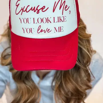 Red "Excuse Me, You Look Like You Love Me" Embroidered Trucker Hat